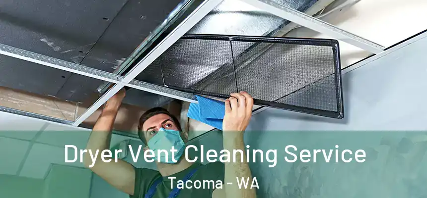  Dryer Vent Cleaning Service Tacoma - WA