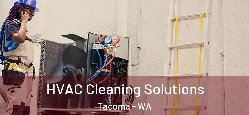 HVAC Cleaning Solutions Tacoma - WA