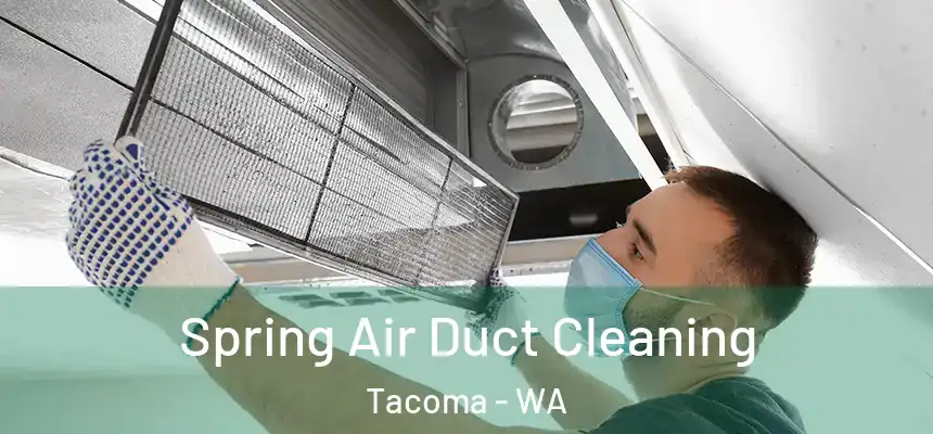 Spring Air Duct Cleaning Tacoma - WA